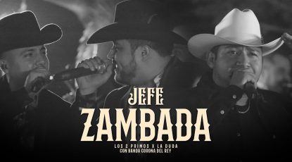 foto JEFE ZAMBADA - LOS 2 PRIMOS X LA DUDA CON BANDA CORONA DEL REY